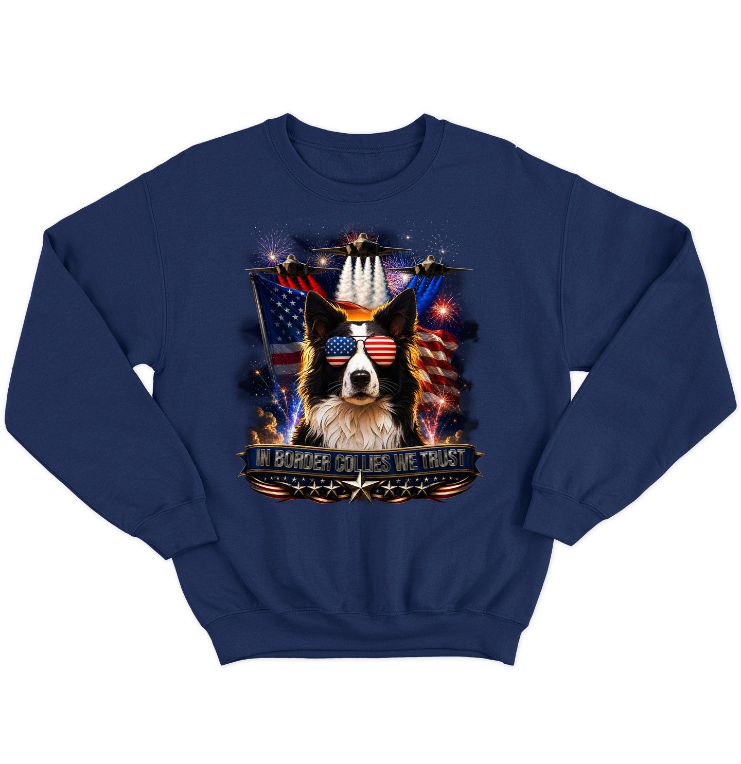 In Border Collies We Trust - Crewneck Sweatshirt