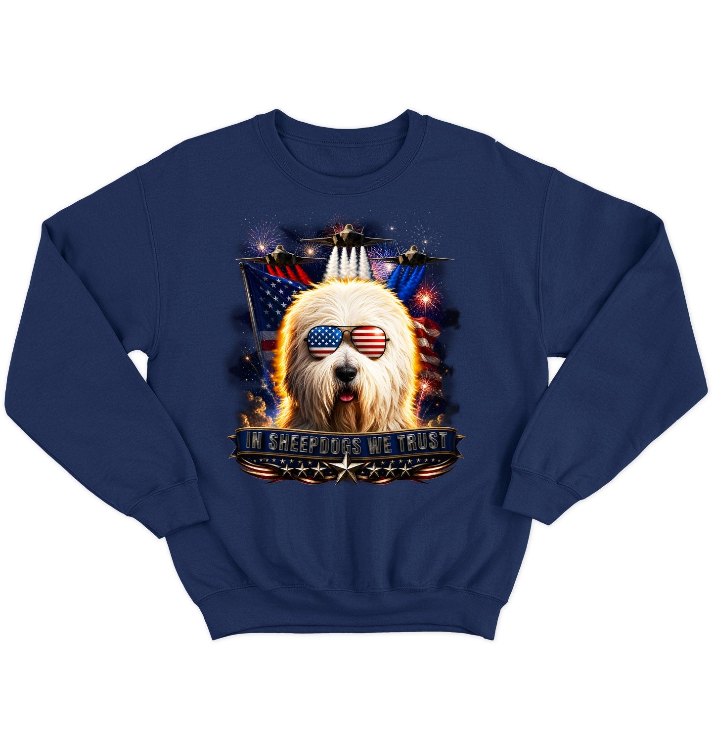 In Old English Sheepdogs We Trust - Crewneck Sweatshirt