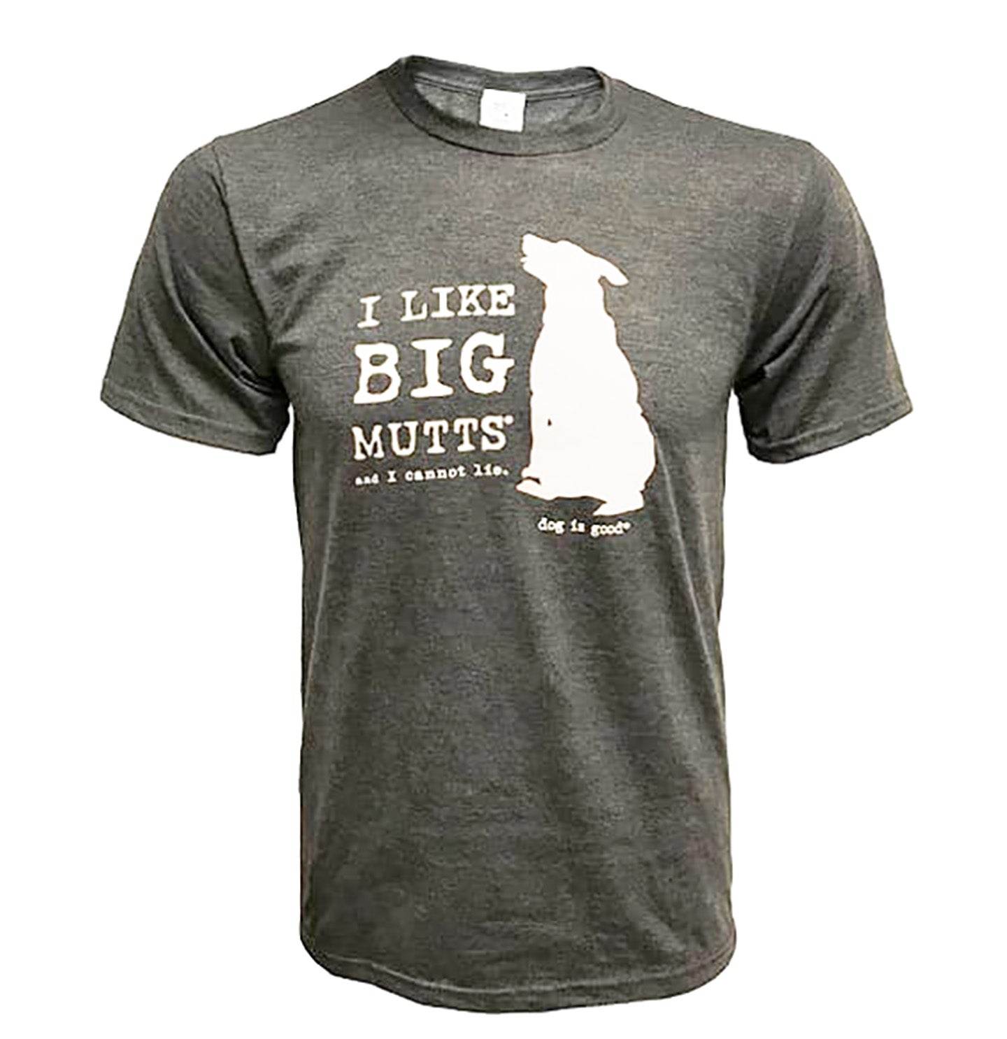 Dog Is Good - I Like Big Mutts - Adult Unisex T-Shirt