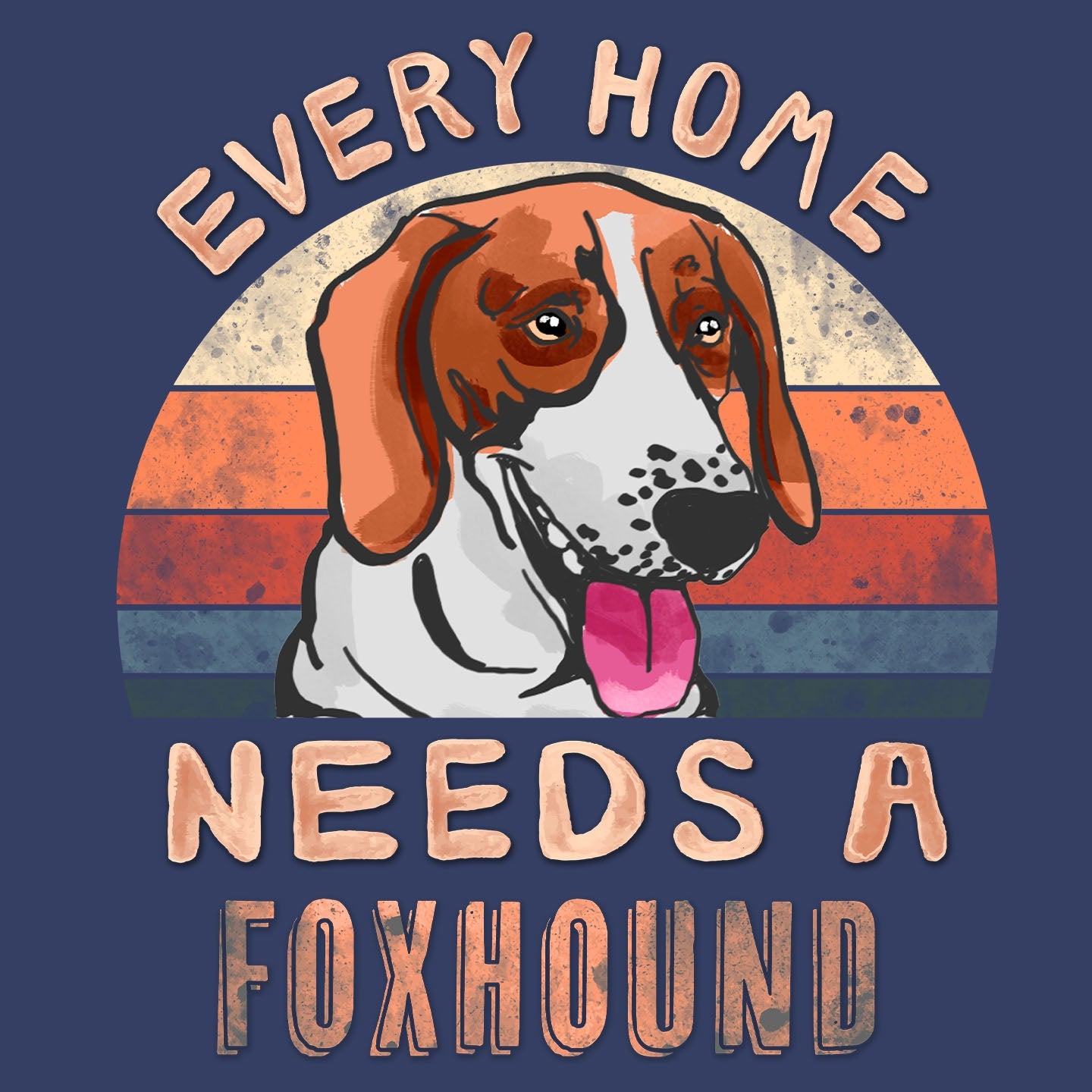 Every Home Needs a American Foxhound - Adult Unisex Crewneck Sweatshirt