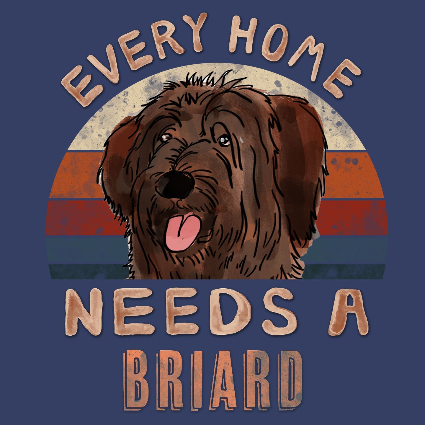 Every Home Needs a Briard - Adult Unisex Crewneck Sweatshirt