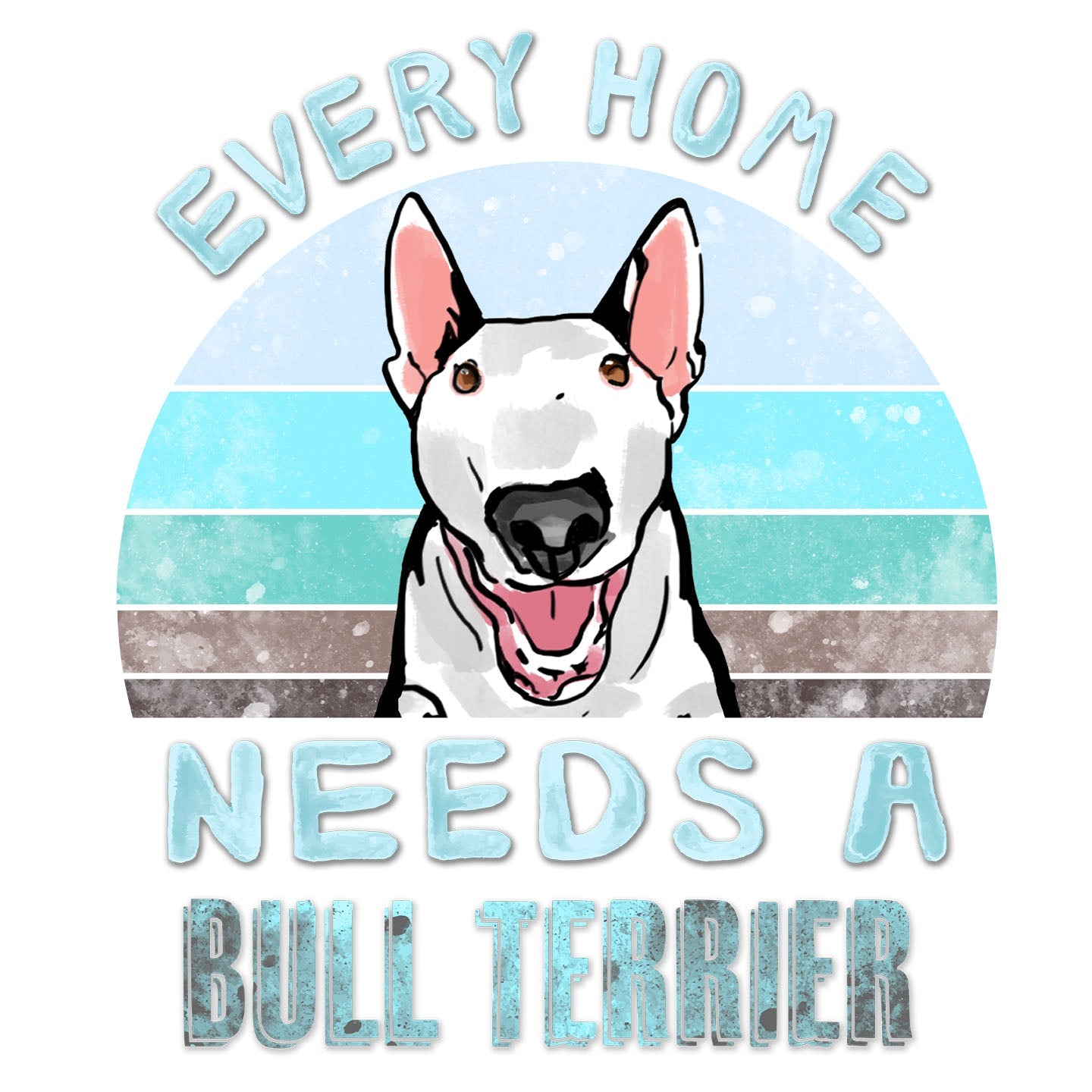 Every Home Needs a Bull Terrier - Women's V-Neck T-Shirt