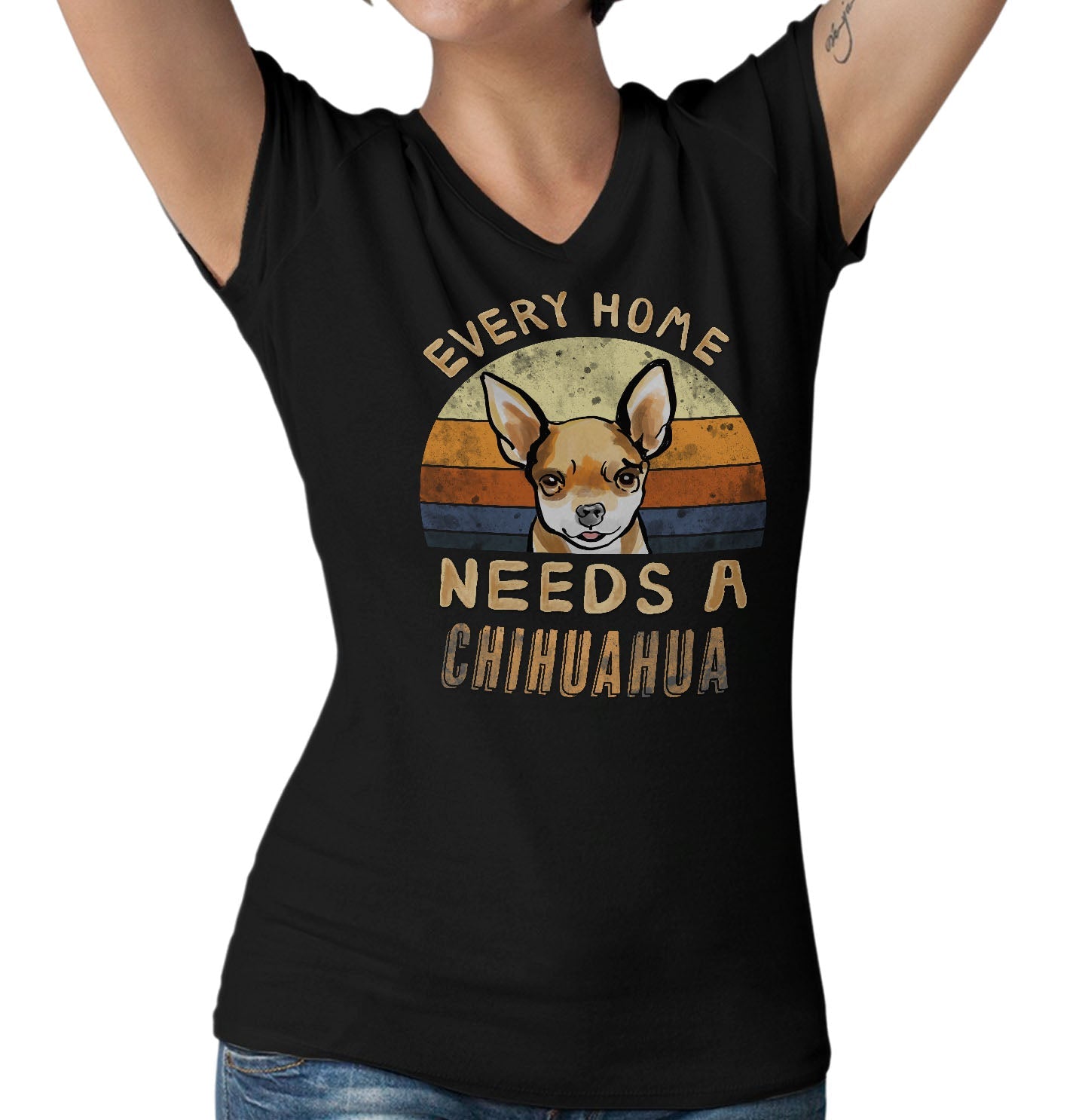Every Home Needs a Chihuahua - Women's V-Neck T-Shirt
