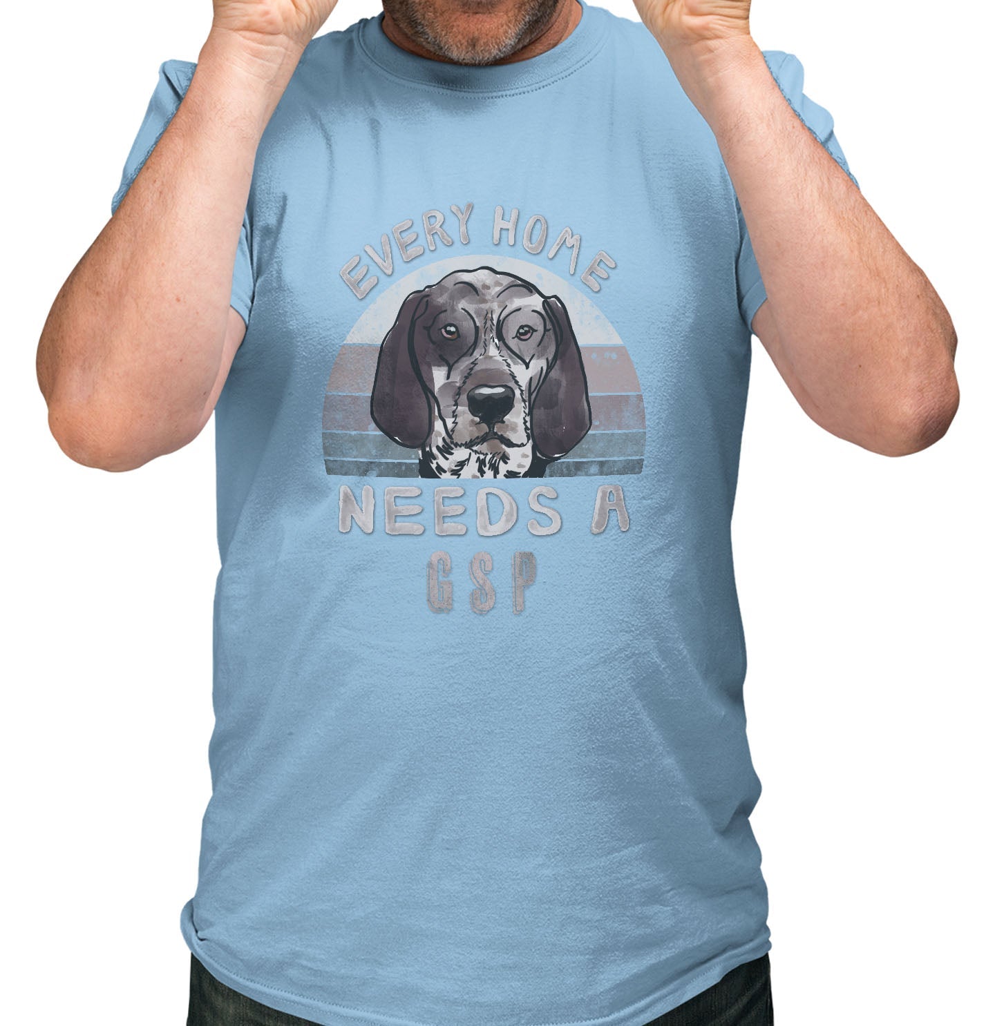 Every Home Needs a German Shorthaired Pointer - Adult Unisex T-Shirt