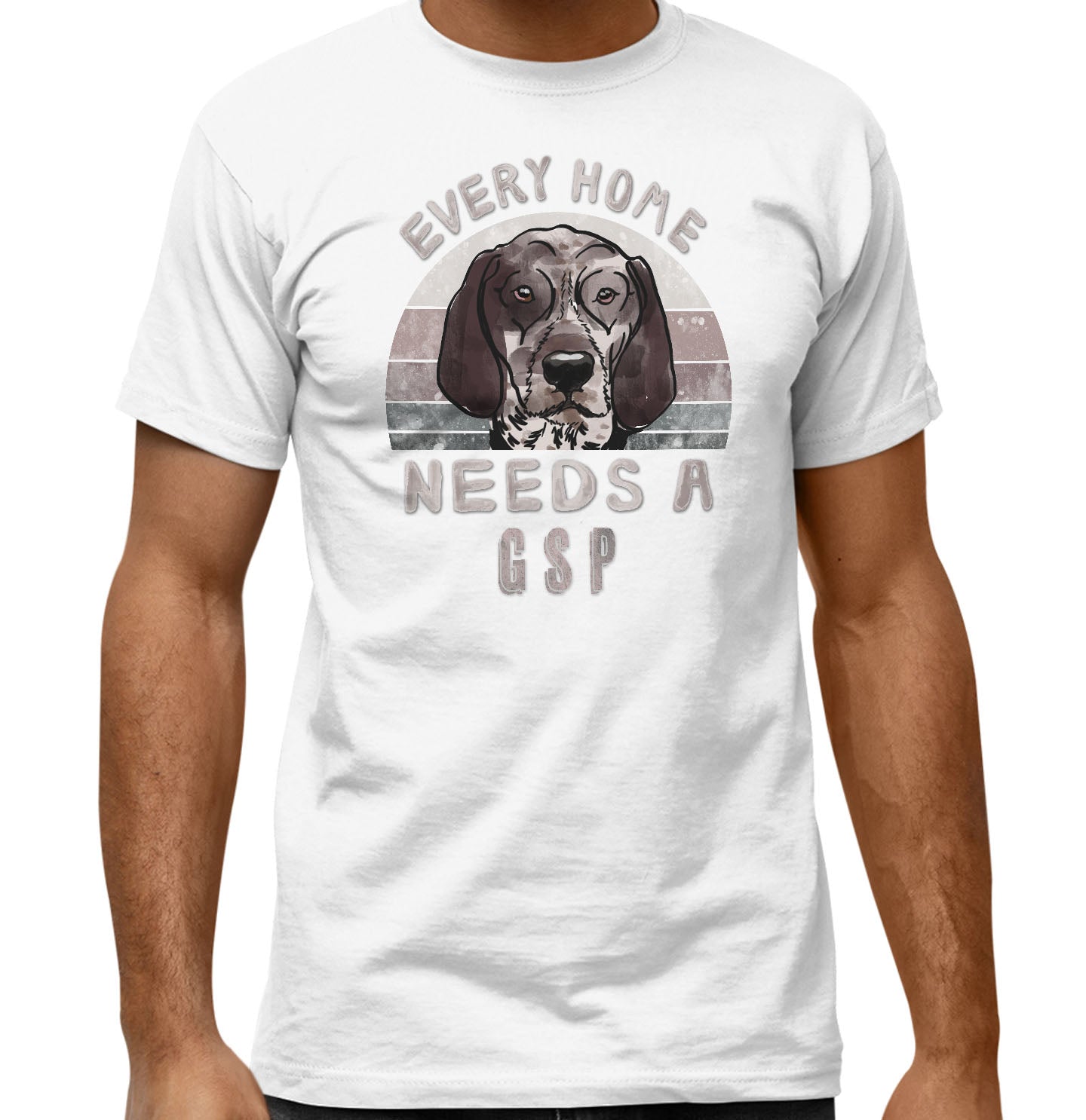 Every Home Needs a German Shorthaired Pointer - Adult Unisex T-Shirt