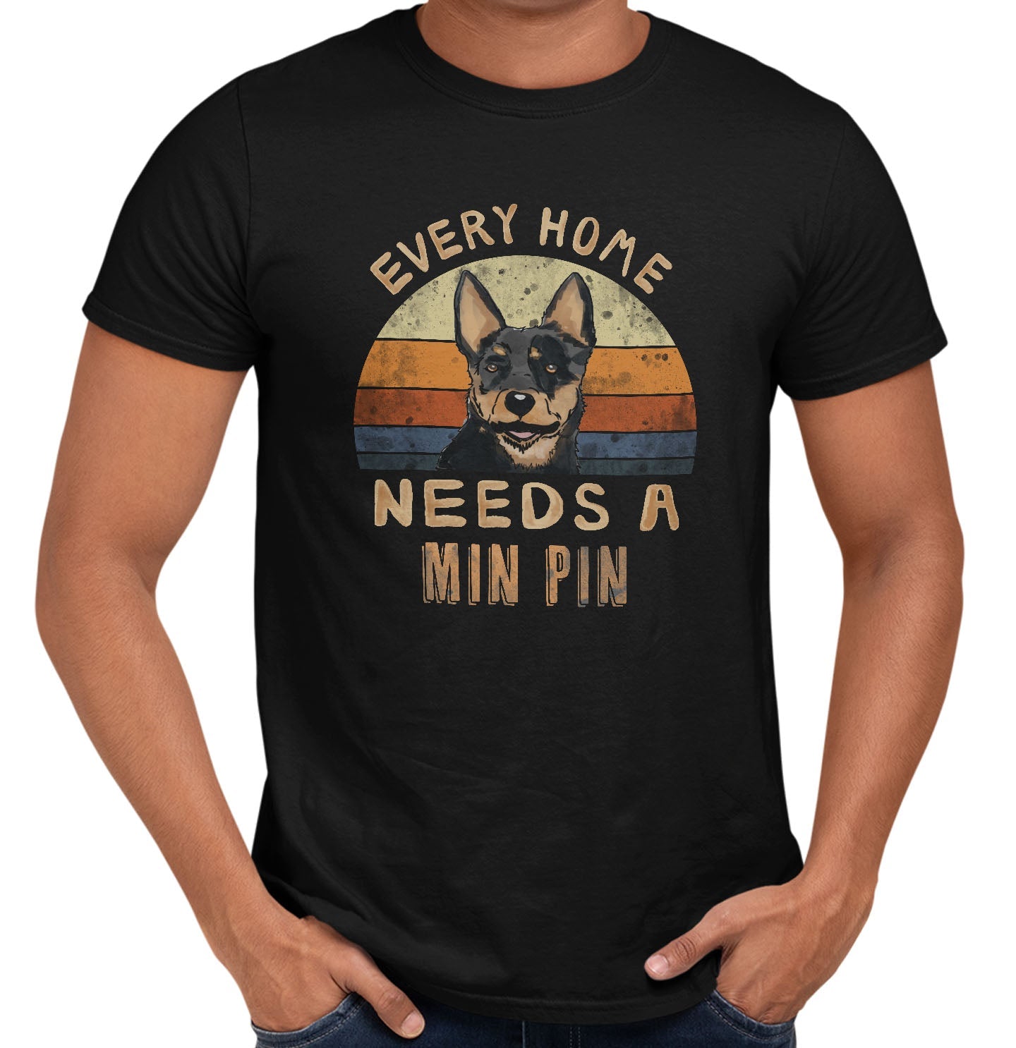 Every Home Needs a Miniature Pinscher - Adult Unisex T-Shirt