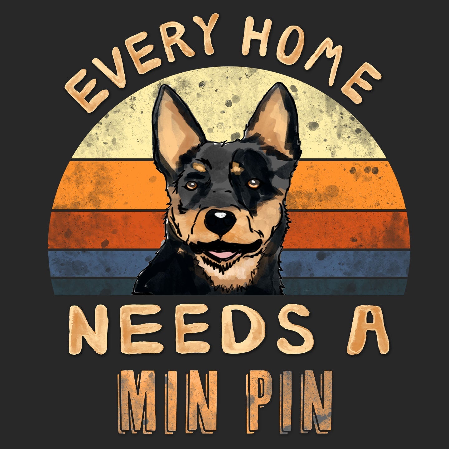 Every Home Needs a Miniature Pinscher - Adult Unisex T-Shirt