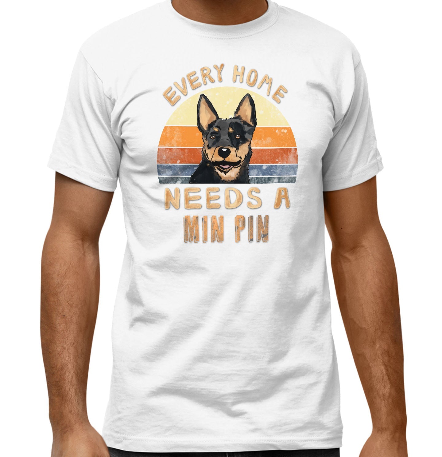 Every Home Needs a Miniature Pinscher - Adult Unisex T-Shirt