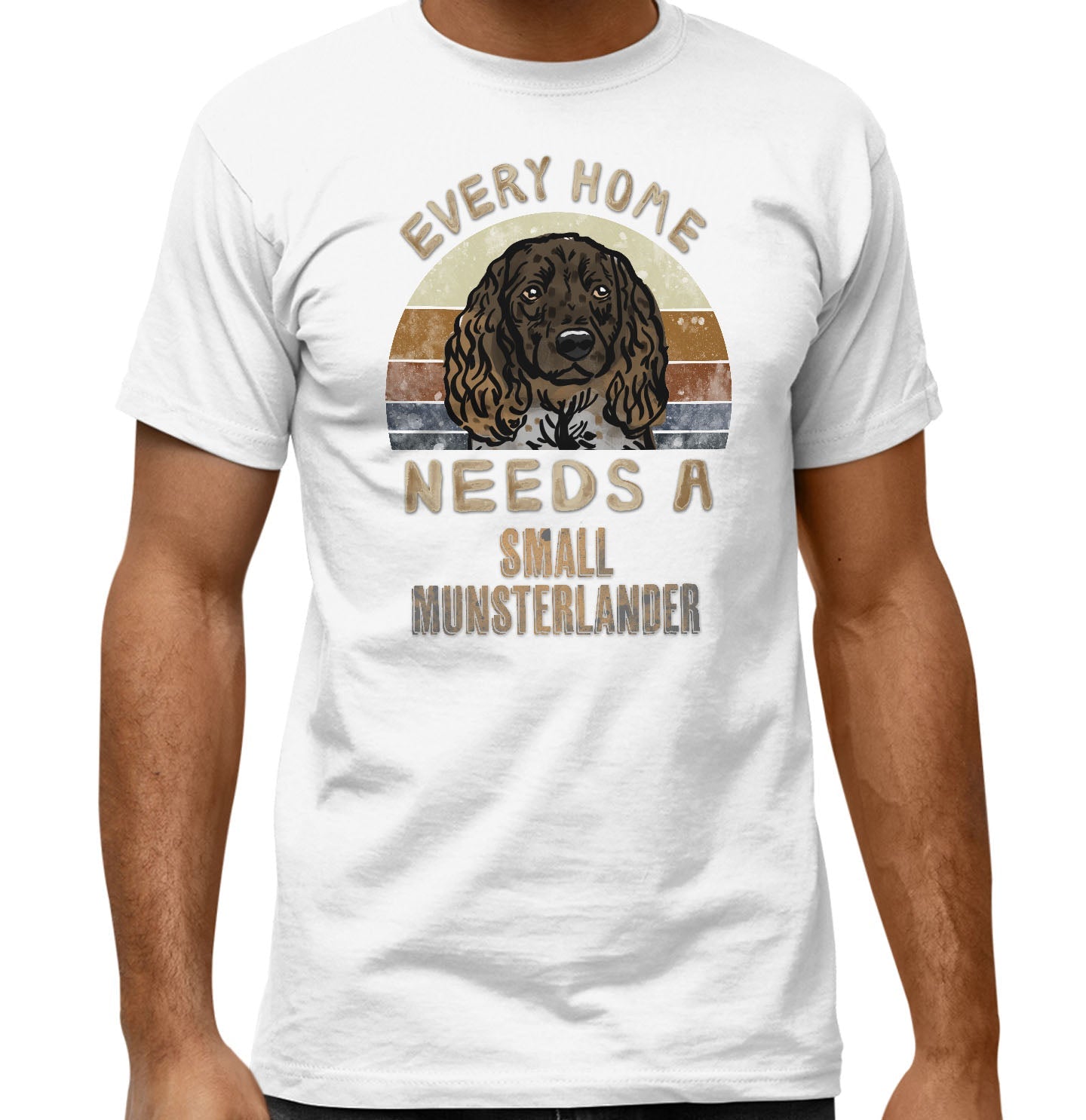 Every Home Needs a Small Munsterlander - Adult Unisex T-Shirt