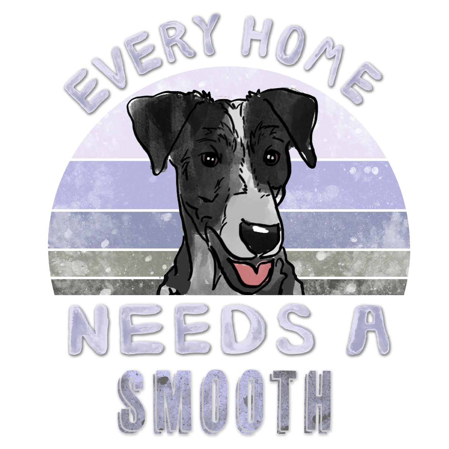 Every Home Needs a Smooth Fox Terrier - Women's V-Neck T-Shirt