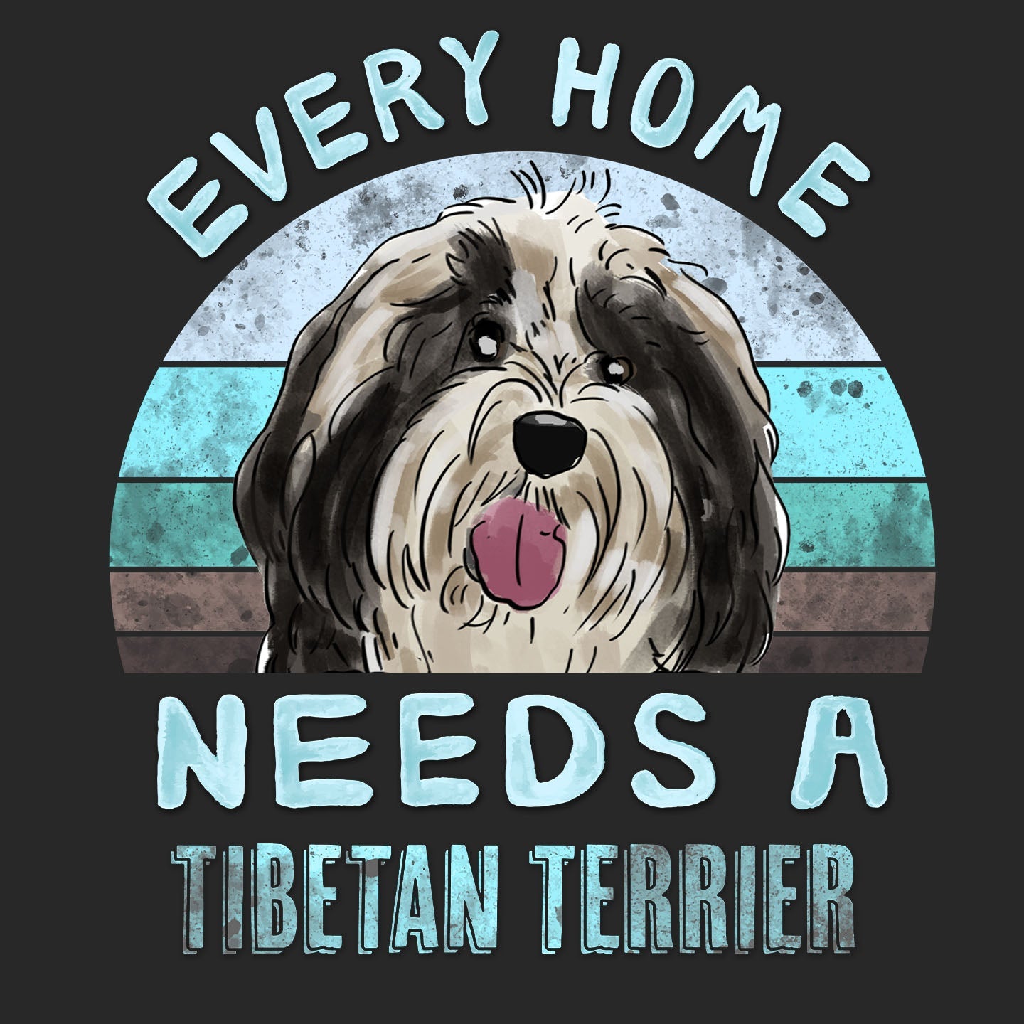 Every Home Needs a Tibetan Terrier - Adult Unisex T-Shirt