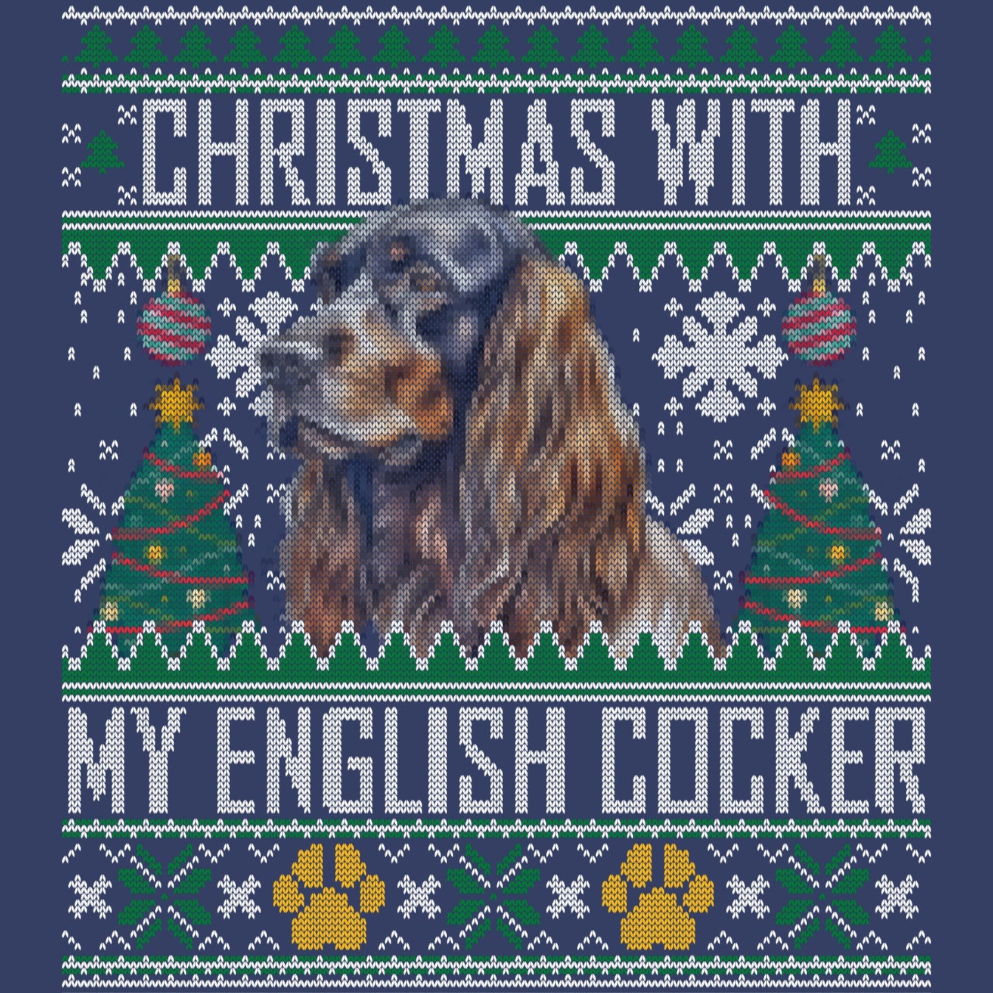 Ugly Sweater Christmas with My English Cocker Spaniel - Adult Unisex Crewneck Sweatshirt