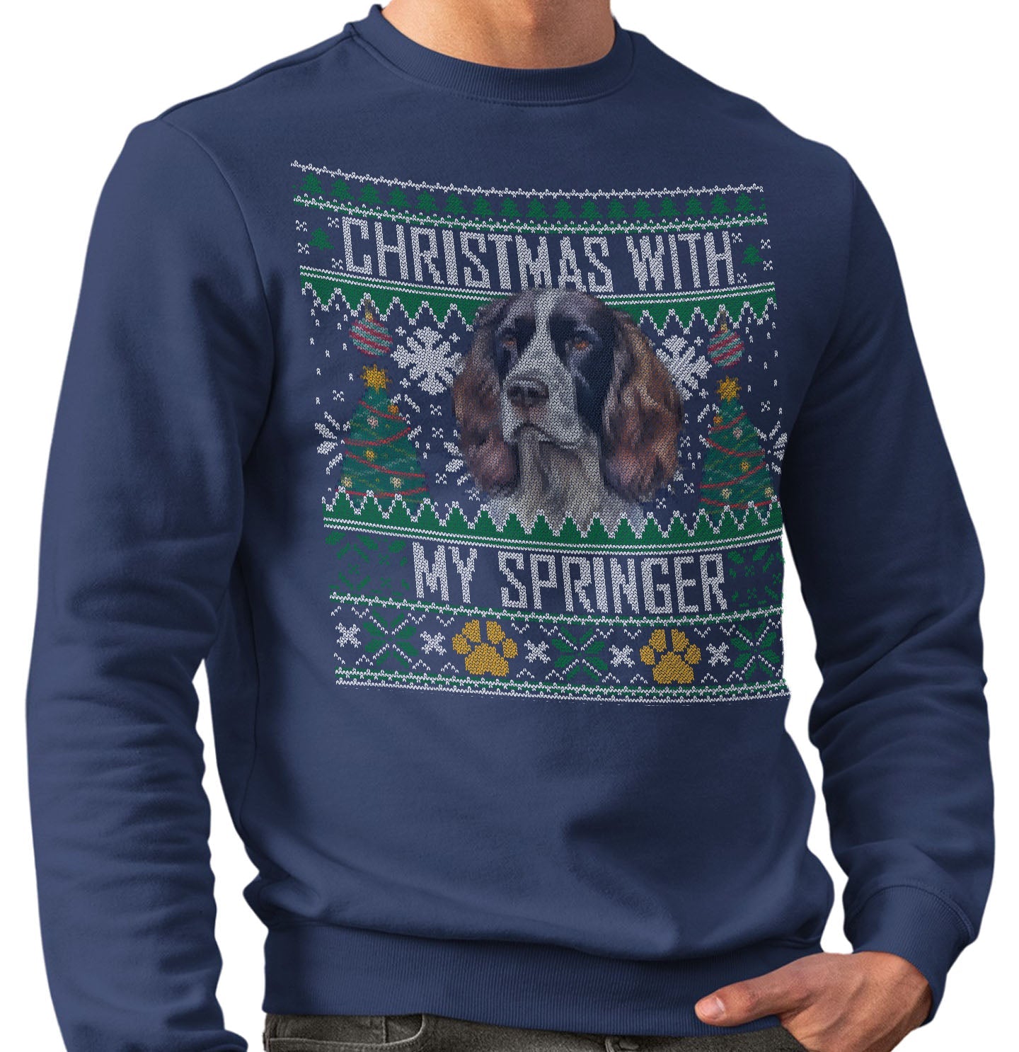 Ugly Sweater Christmas with My English Springer Spaniel - Adult Unisex Crewneck Sweatshirt