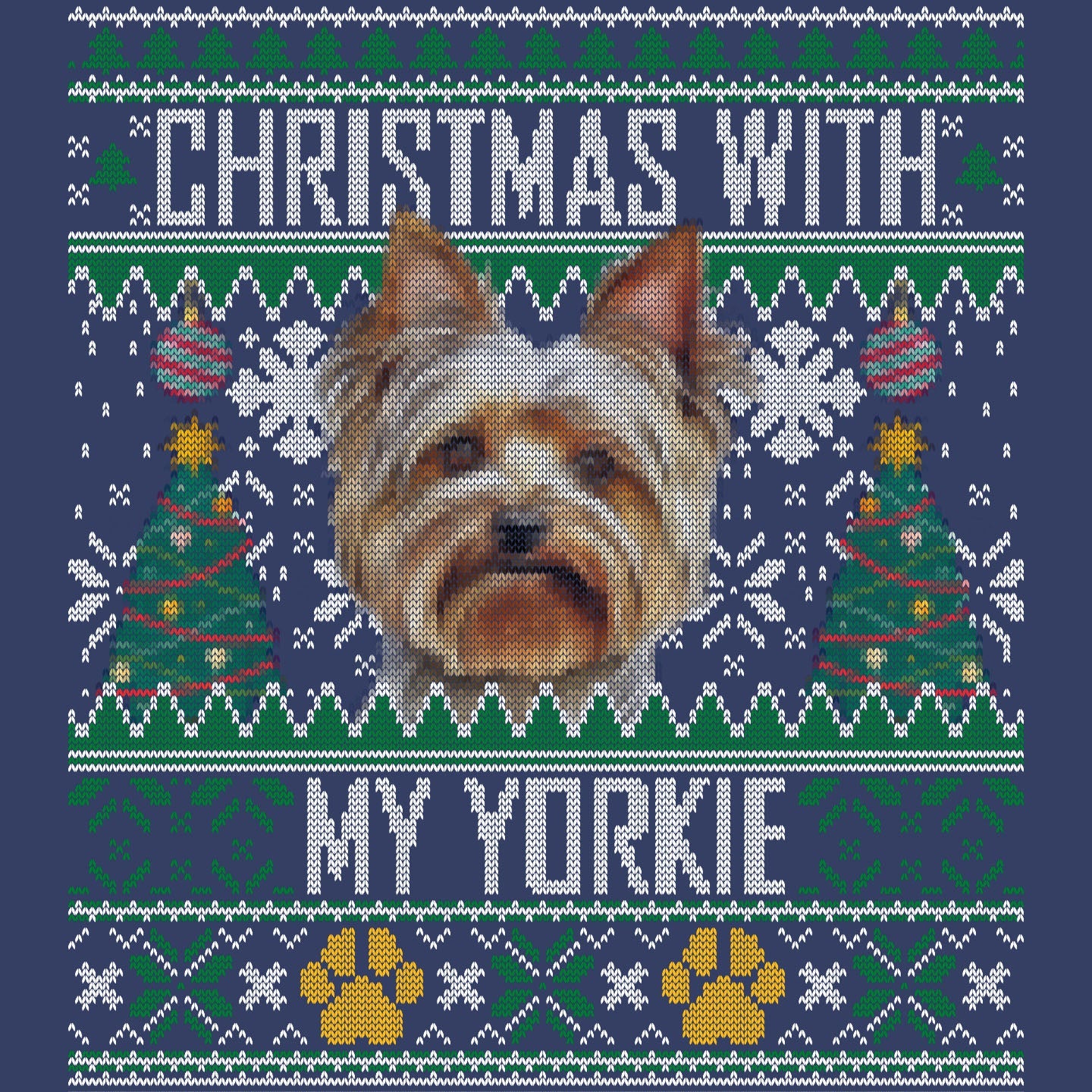 Ugly Sweater Christmas with My Yorkshire Terrier - Adult Unisex Crewneck Sweatshirt