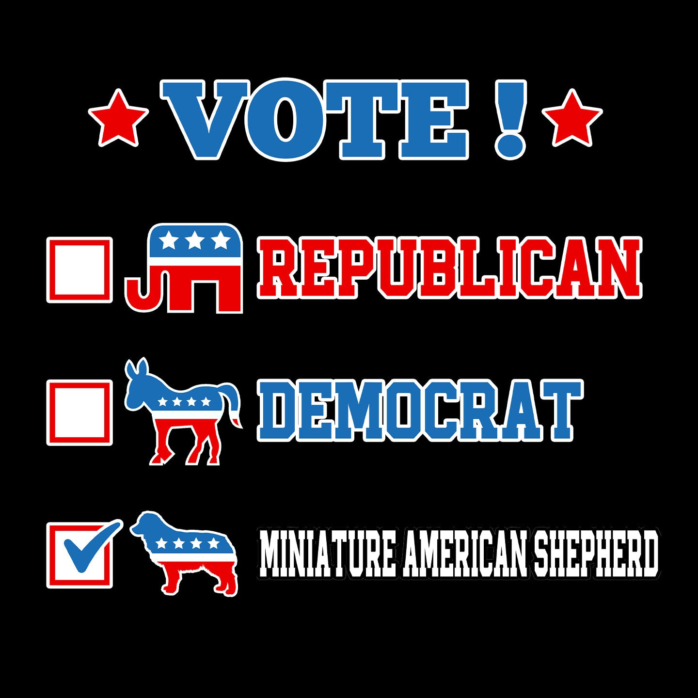 Vote for the Miniature American Shepherd - Adult Unisex T-Shirt