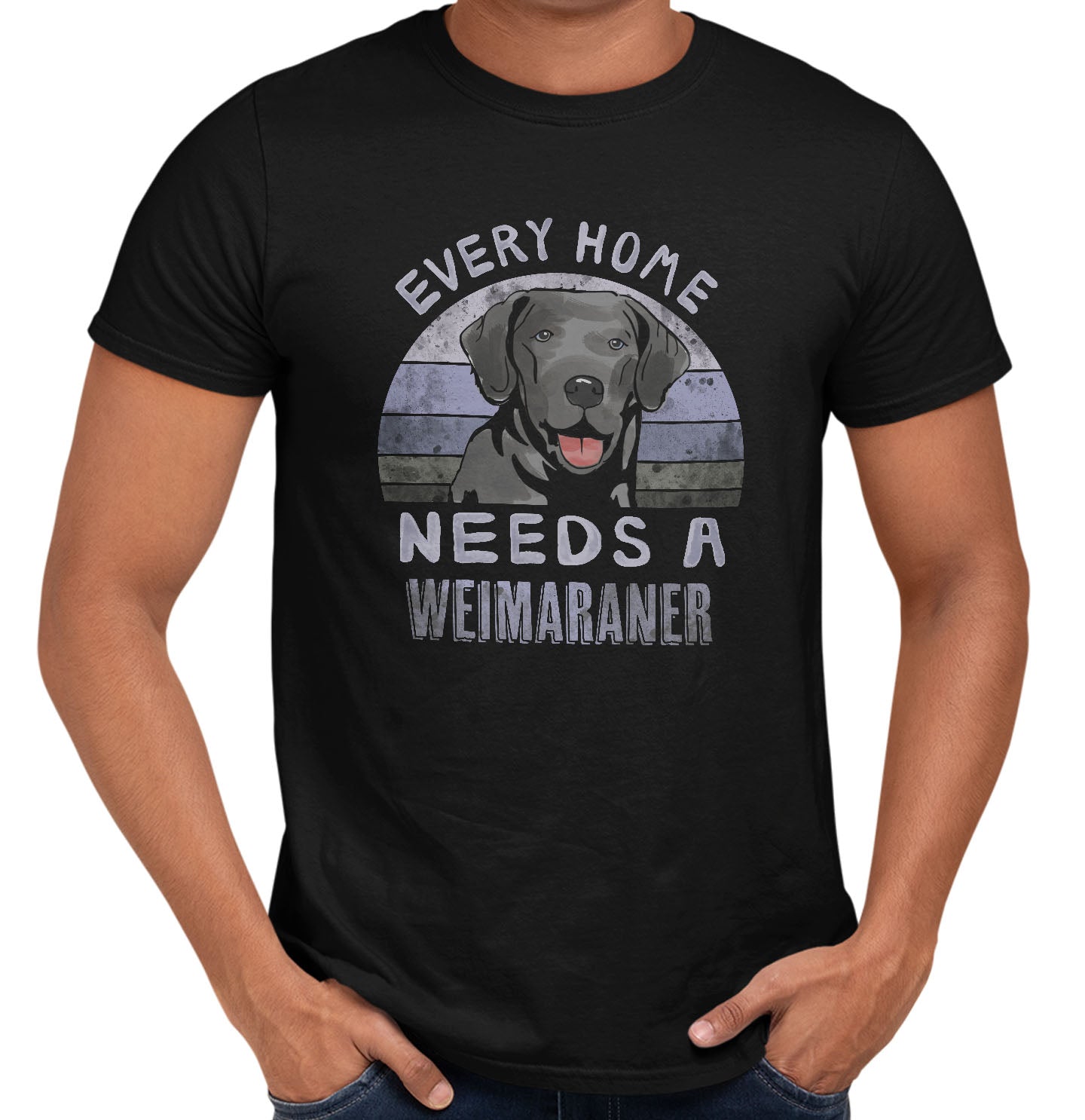 Every Home Needs a Weimaraner - Adult Unisex T-Shirt