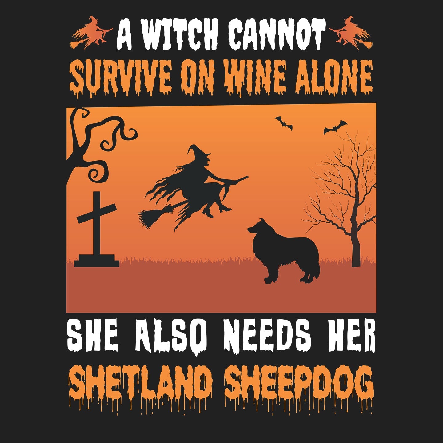 A Witch Needs Her Shetland Sheepdog - Adult Unisex Crewneck Sweatshirt