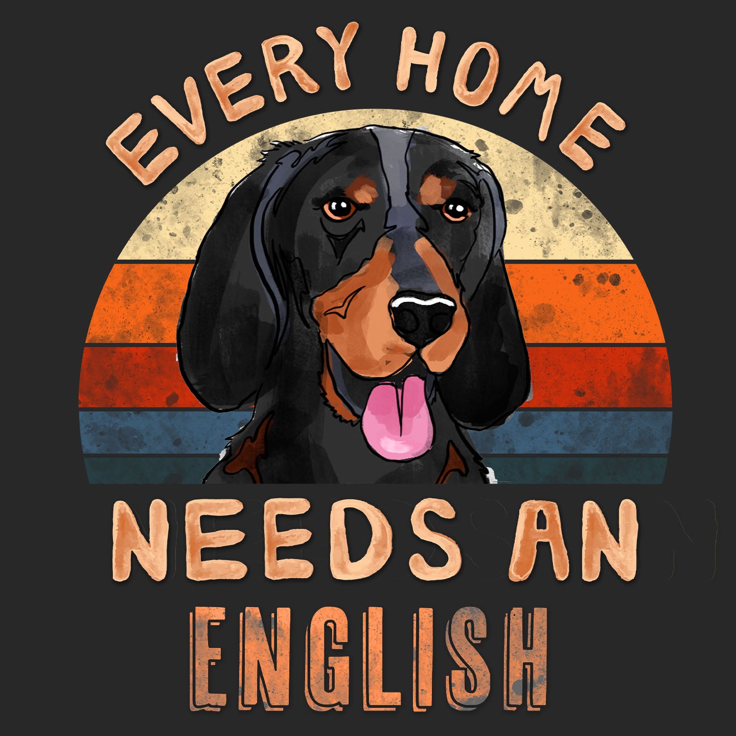 Every Home Needs a American English Coonhound - Adult Unisex T-Shirt