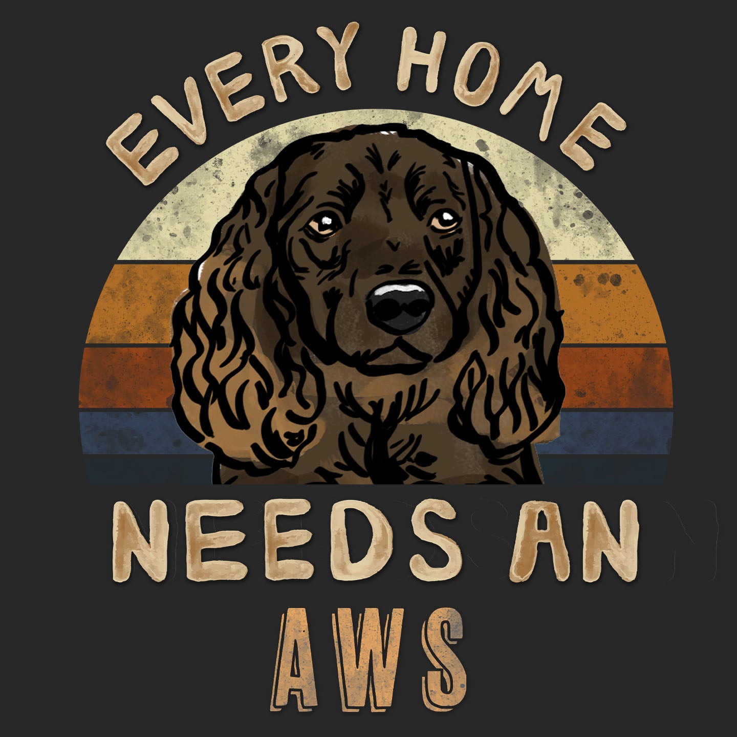 Every Home Needs a American Water Spaniel - Adult Unisex T-Shirt