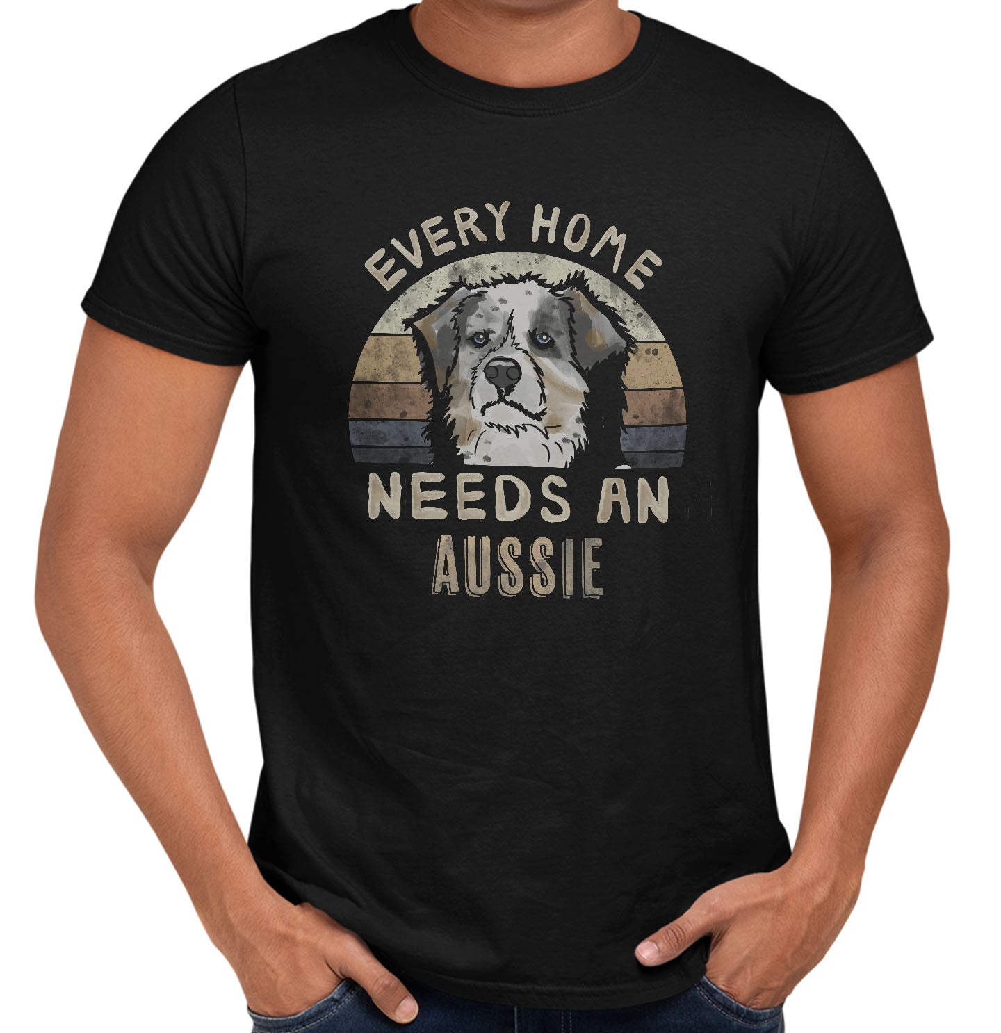 Every Home Needs a Australian Shepherd - Adult Unisex T-Shirt