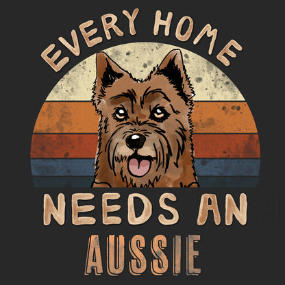 Every Home Needs a Australian Terrier - Adult Unisex T-Shirt