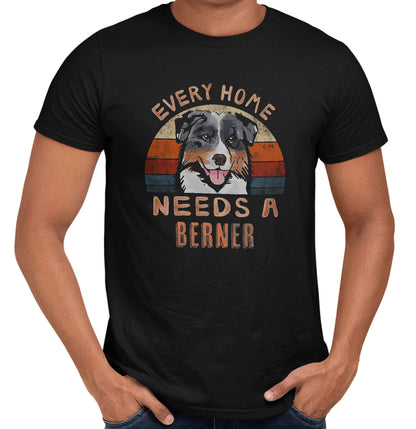 Every Home Needs a Bernese Mountain Dog - Adult Unisex T-Shirt