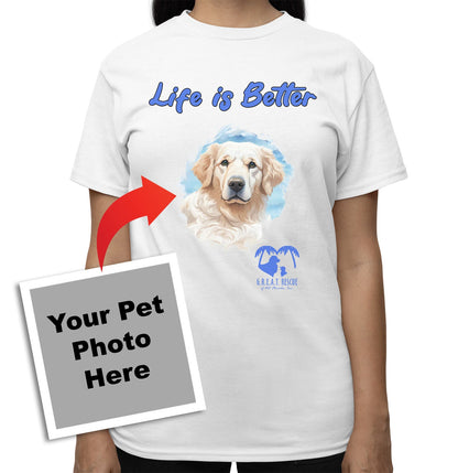 Life is Better With My GREAT Rescue Rescue Pet - Personalized Custom Adult Unisex T-Shirt - White