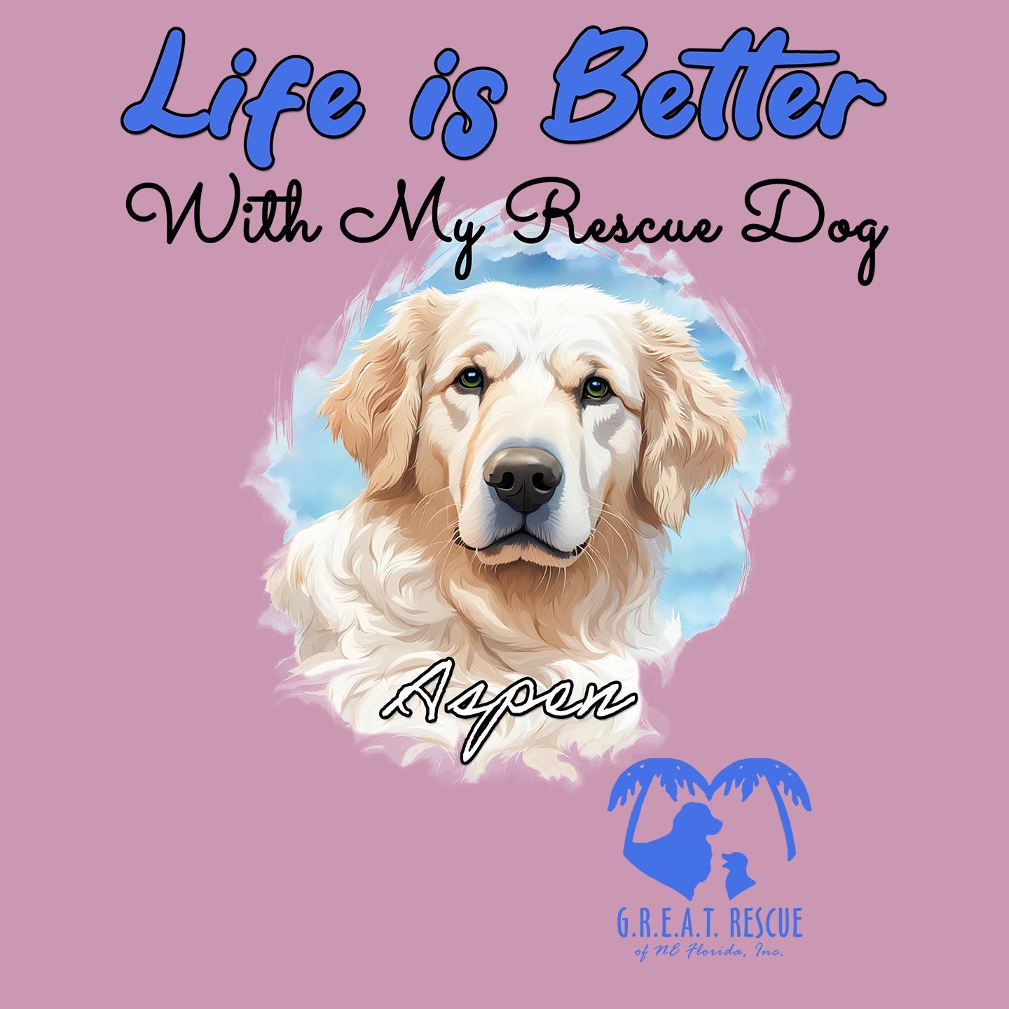 Life is Better With My GREAT Rescue Rescue Pet - Personalized Custom Adult Unisex T-Shirt - Graphic