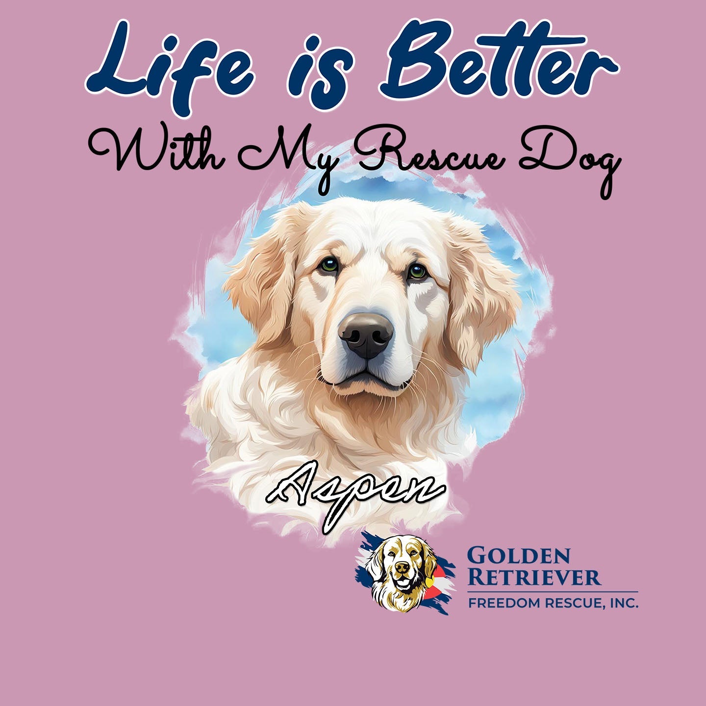 Life is Better With My GRFR Rescue Pet - Personalized Custom Adult Unisex T-Shirt - Graphic