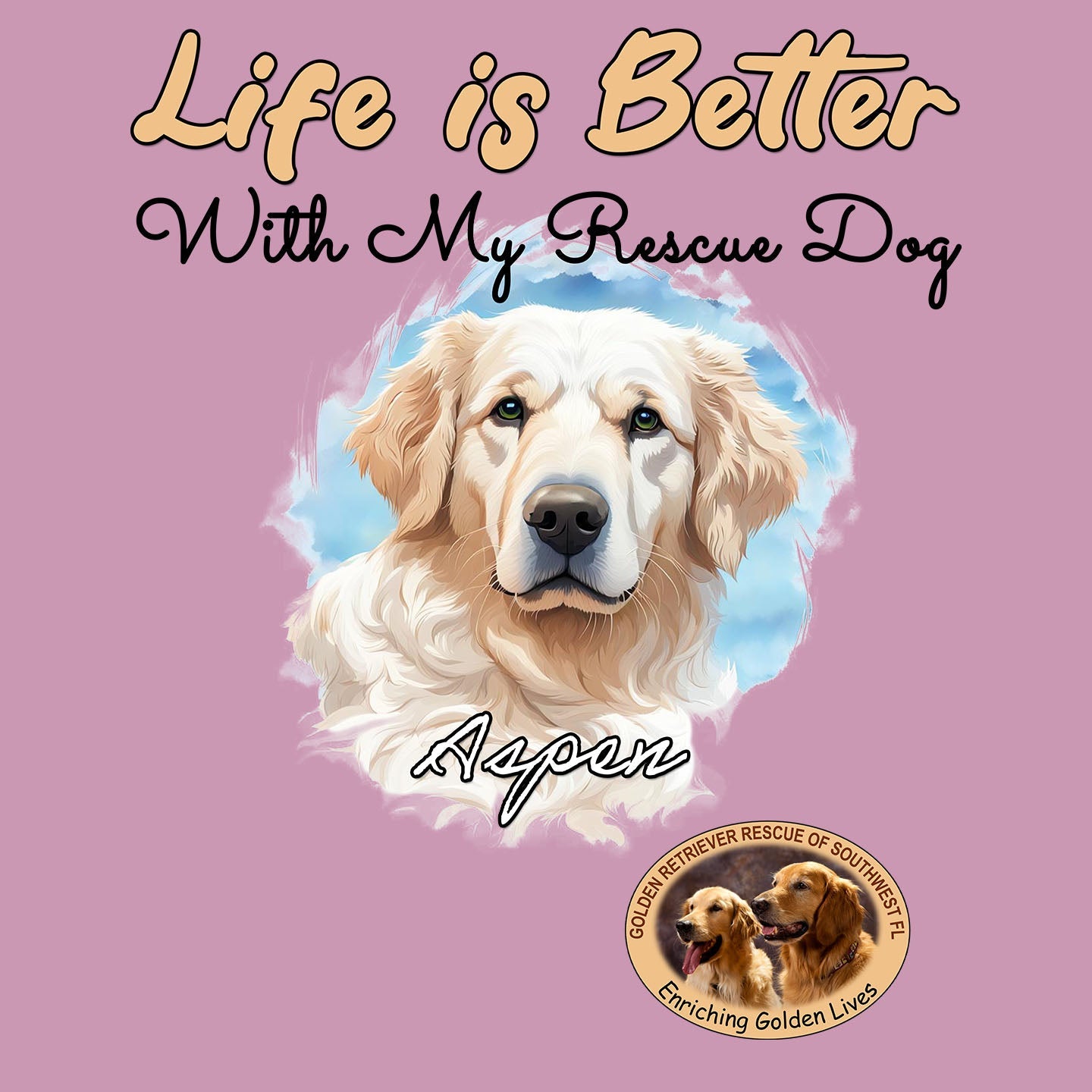 Life is Better With My GRRSWF Rescue Pet - Personalized Custom Adult Unisex T-Shirt - Graphic