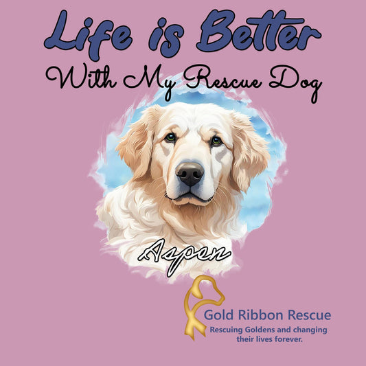 Life is Better With My Gold Ribbon Rescue Rescue Pet - Personalized Custom Adult Unisex T-Shirt - Graphic