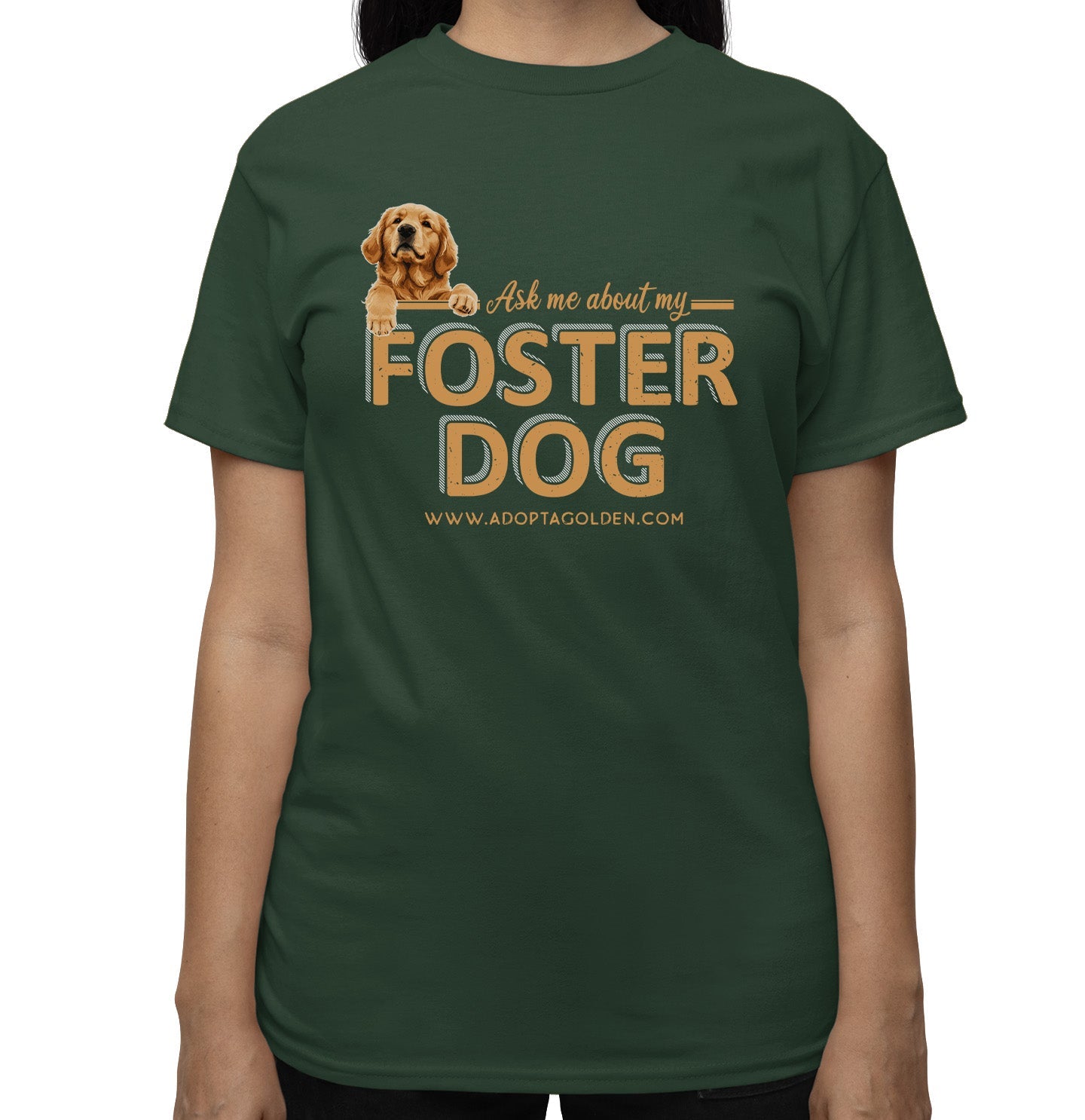 Ask Me About My Foster Dog Fawn Text - Adult Unisex T-Shirt - Forest Green