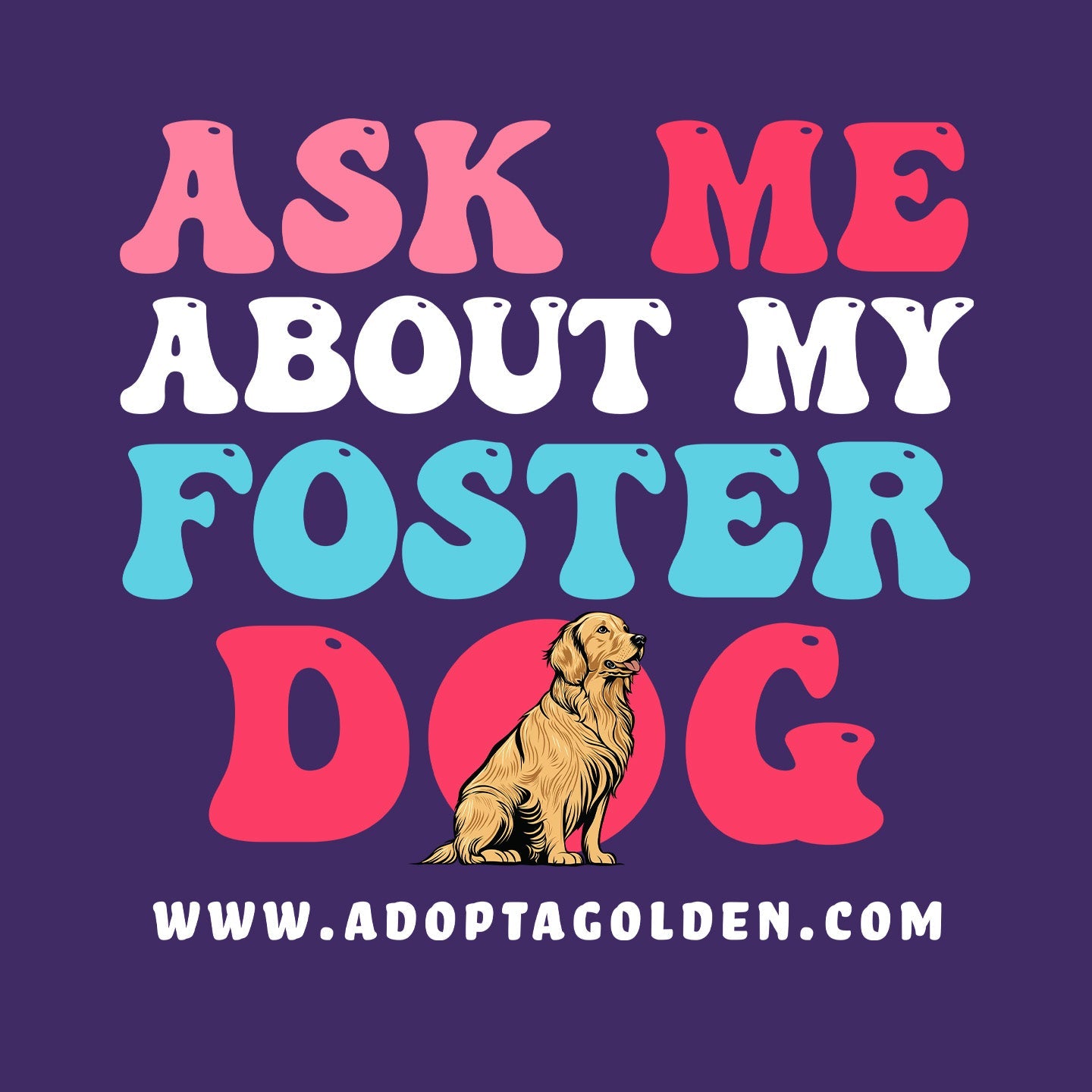 Ask Me About My Foster Dog Pastel Text - Adult Unisex T-Shirt - Graphic