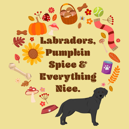 Labradors Pumpkin Spice and Everything Nice - Personalized Custom Adult Unisex T-Shirt - Graphic