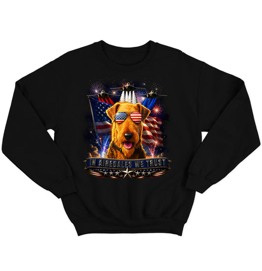 In Airedale Terriers We Trust - Crewneck Sweatshirt