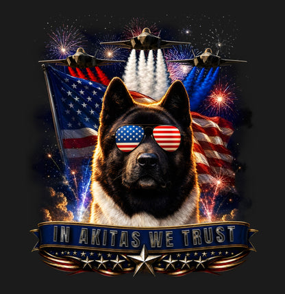 In Akitas We Trust - Adult Unisex T-Shirt