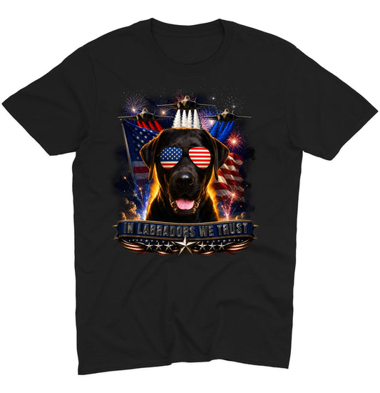 In Black Labrador Retrievers We Trust - Adult Unisex T-Shirt