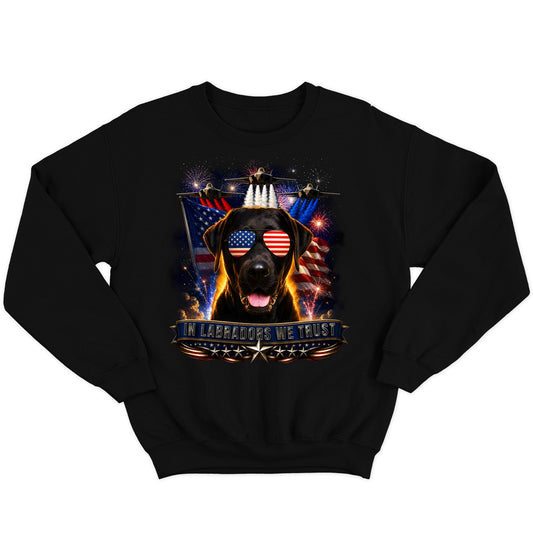 In Black Labrador Retrievers We Trust - Crewneck Sweatshirt