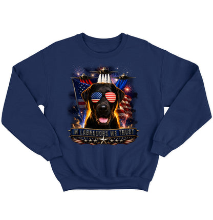 In Black Labrador Retrievers We Trust - Crewneck Sweatshirt
