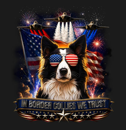 In Border Collies We Trust - Adult Unisex T-Shirt
