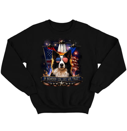 In Border Collies We Trust - Crewneck Sweatshirt