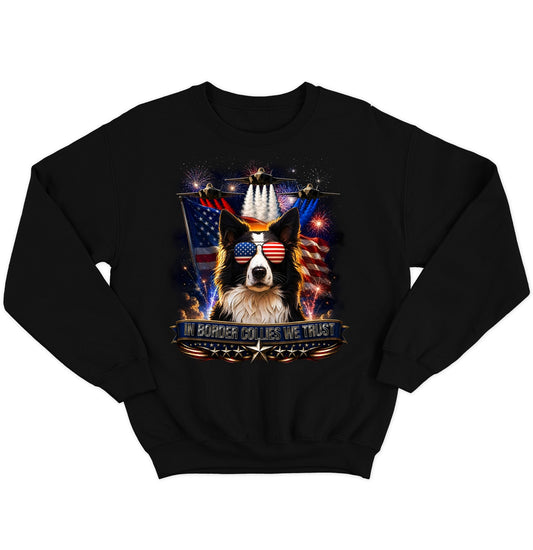 In Border Collies We Trust - Crewneck Sweatshirt