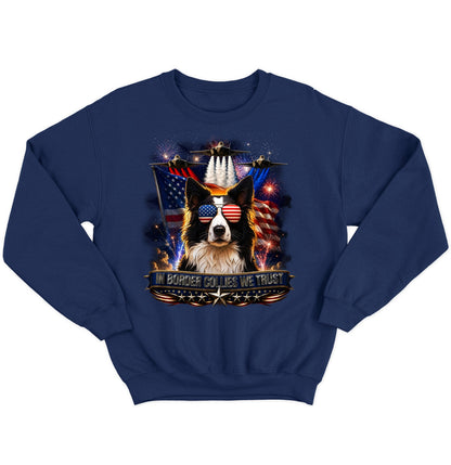 In Border Collies We Trust - Crewneck Sweatshirt