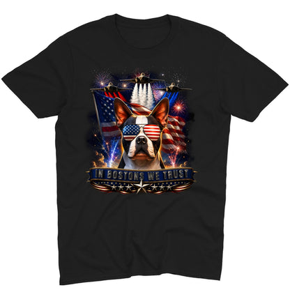 In Boston Terriers We Trust - Adult Unisex T-Shirt