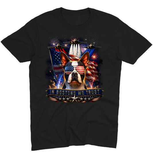 In Boston Terriers We Trust - Adult Unisex T-Shirt
