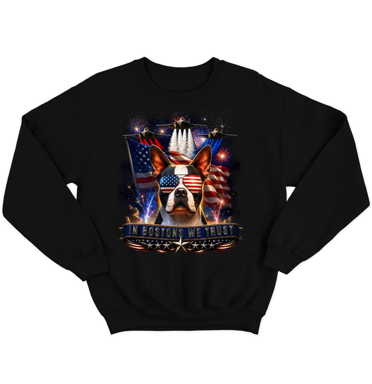 In Boston Terriers We Trust - Crewneck Sweatshirt
