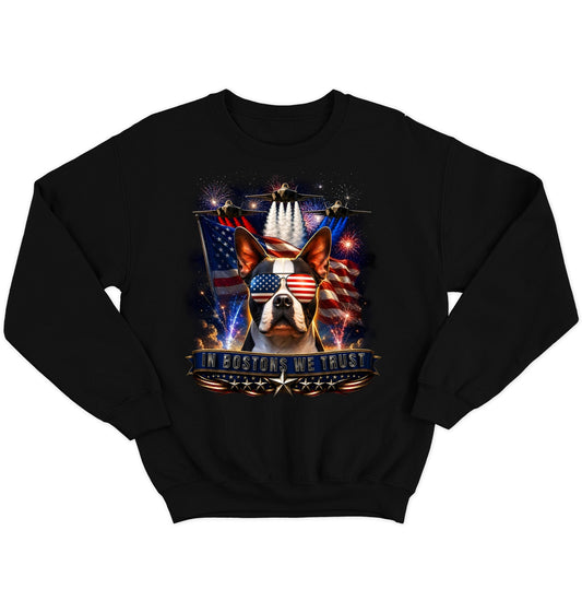 In Boston Terriers We Trust - Crewneck Sweatshirt