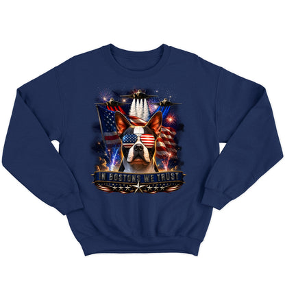 In Boston Terriers We Trust - Crewneck Sweatshirt