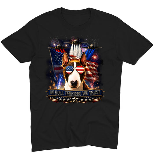 In Bull Terriers We Trust - Adult Unisex T-Shirt