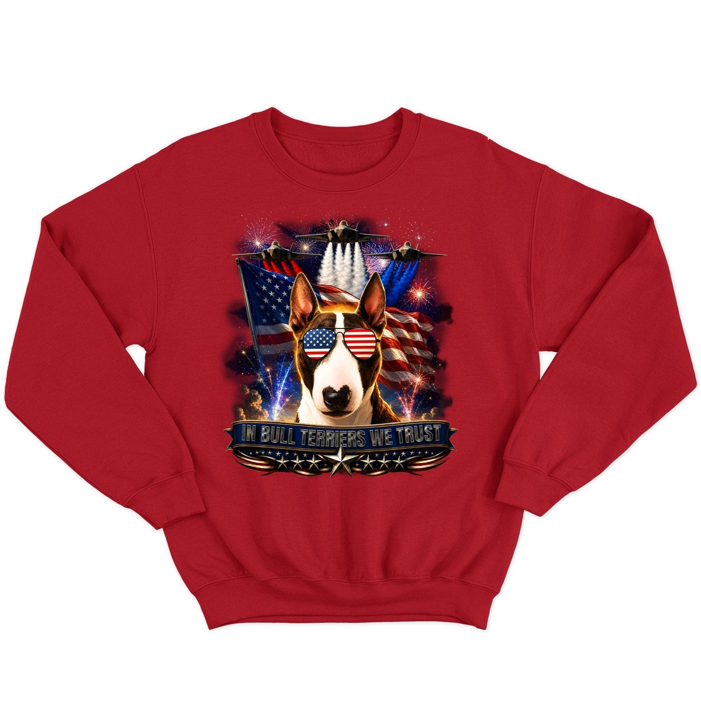 In Bull Terriers We Trust - Crewneck Sweatshirt